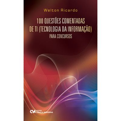 100-Questoes-Comentadas-de-TI-Tecnologia-da-Informacao-Para-Concursos 100-Questoes-Comentadas-de-TI-Tecnologia-da-Informacao-Para-Concursos