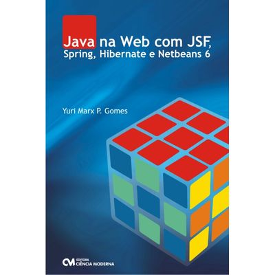 Livro-Java-na-Web-com-JSF-Spring-Hibernate-e-Netbeans-6 Livro-Java-na-Web-com-JSF-Spring-Hibernate-e-Netbeans-6
