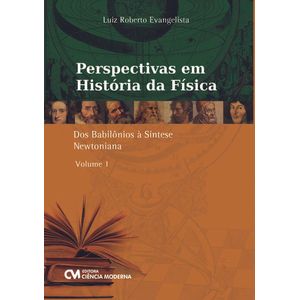 Livro-Perspectivas-em-Historia-da-Fisica--Volume-1-Dos-Babilonios-a-Sintese-Newtoniana