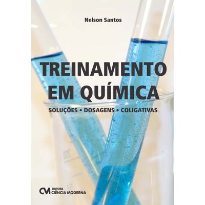 Livro-Treinamento-em-Quimica-Solucoes-Dosagens-Coligativas Livro-Treinamento-em-Quimica-Solucoes-Dosagens-Coligativas