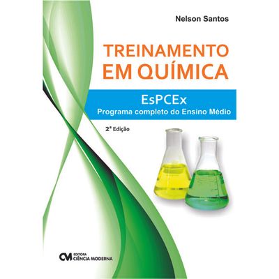 Livro-Treinamento-em-Quimica-EsPCEX-Programa-Completo-do-Ensino-Medio-2ª-Edicao Livro-Treinamento-em-Quimica-EsPCEX-Programa-Completo-do-Ensino-Medio-2ª-Edicao