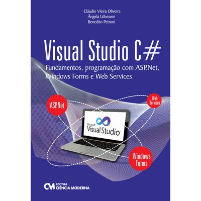 Livro-Visual-Studio-C--Fundamentos-Programacao-com-ASP.Net-Windows-Forms-e-Web-Services Livro-Visual-Studio-C--Fundamentos-Programacao-com-ASP.Net-Windows-Forms-e-Web-Services