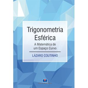 Livro-TRIGONOMETRIA-ESFERICA-A-Matematica-de-um-Espaco-Curvo