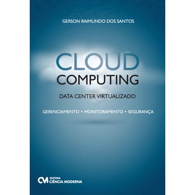 Livro-Cloud-Computing-Data-Center-Virtualizado---Gerenciamento-Monitoramento-e-Seguranca