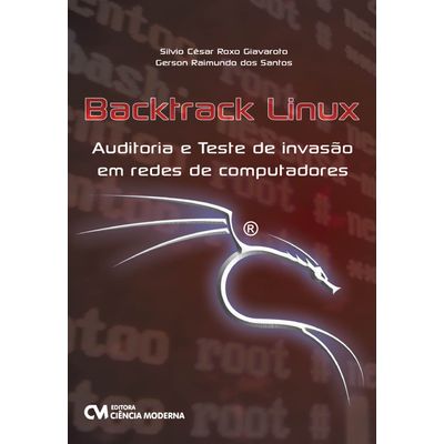 Backtrack-Linux-Auditoria-e-Teste-de-Invasao-em-Redes-de-Computadores Backtrack-Linux-Auditoria-e-Teste-de-Invasao-em-Redes-de-Computadores