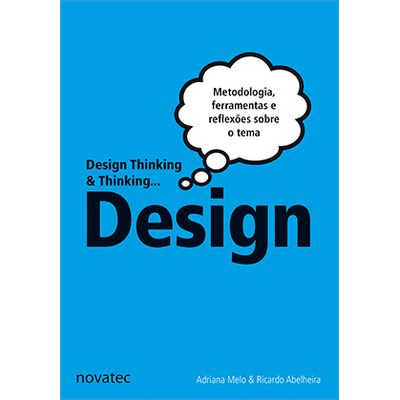 Design-Thinking---Thinking-Design-Metodologia-ferramentas-e-uma-reflexao-sobre-o-tema