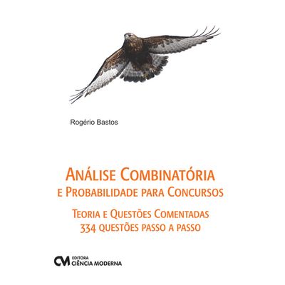 Livro-Analise-Combinatoria-e-Probabilidade-para-Concursos--Teoria-e-Questoes-Comentadas- Livro-Analise-Combinatoria-e-Probabilidade-para-Concursos--Teoria-e-Questoes-Comentadas-
