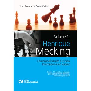 Henrique-Mecking-Campeao-Brasileiro-e-Estrela-Internacional-do-Xadrez-Volume-2