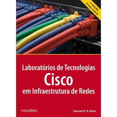 Laboratorios-de-Tecnologias-Cisco-em-Infraestrutura-de-Redes-2ª-Edicao Laboratorios-de-Tecnologias-Cisco-em-Infraestrutura-de-Redes-2ª-Edicao