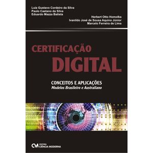 Certificacao-Digital-Conceitos-e-Aplicacoes---Modelos-Brasileiro-e-Australiano