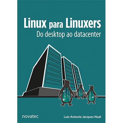 Linux-para-Linuxers-Do-desktop-ao-datacenter Linux-para-Linuxers-Do-desktop-ao-datacenter