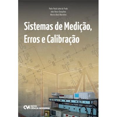 Sistemas-de-Medicao-Erros-e-Calibracao Sistemas-de-Medicao-Erros-e-Calibracao