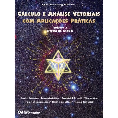 Calculo-e-Analise-Vetoriais-com-Aplicacoes-Praticas-Volume-3-Livreto-de-Anexos