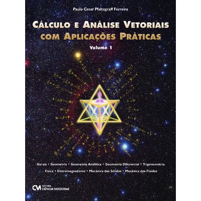 Calculo-e-Analise-Vetorial-com-Aplicacoes-Praticas-Volume-I Calculo-e-Analise-Vetorial-com-Aplicacoes-Praticas-Volume-I