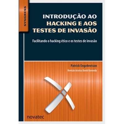 Introducao-ao-Hacking-e-aos-Testes-de-Invasao-Facilitando-o-hacking-etico-e-os-testes-de-invasao