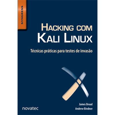 Hacking-com-Kali-Linux-Tecnicas-praticas-para-testes-de-invasao Hacking-com-Kali-Linux-Tecnicas-praticas-para-testes-de-invasao