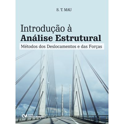 Introducao-a-Analise-Estrutural-Metodos-dos-Deslocamentos-e-das-Forcas Introducao-a-Analise-Estrutural-Metodos-dos-Deslocamentos-e-das-Forcas