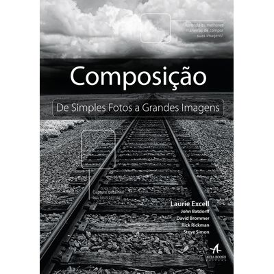 Composicao--De-Simples-Fotos-a-Grandes-Imagens Composicao--De-Simples-Fotos-a-Grandes-Imagens