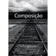 Composicao--De-Simples-Fotos-a-Grandes-Imagens Composicao--De-Simples-Fotos-a-Grandes-Imagens