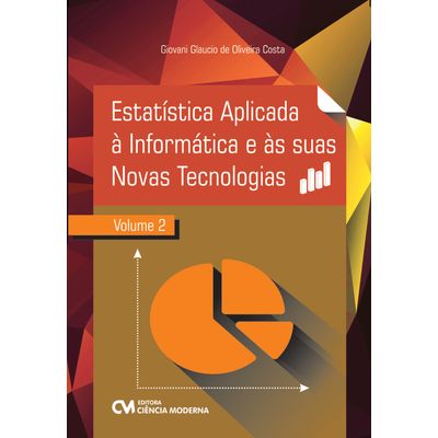 Estatistica-Aplicada-a-Informatica-e-as-suas-Novas-Tecnologias-Volume-2 Estatistica-Aplicada-a-Informatica-e-as-suas-Novas-Tecnologias-Volume-2