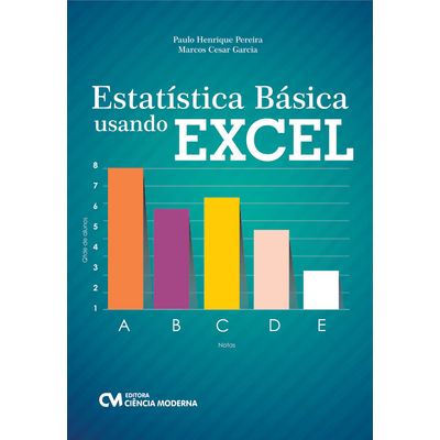 Estatistica-Basica-Usando-Excel Estatistica-Basica-Usando-Excel