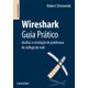 Wireshark-Guia-Pratico-Analise-e-resolucao-de-problemas-de-trafego-em-rede