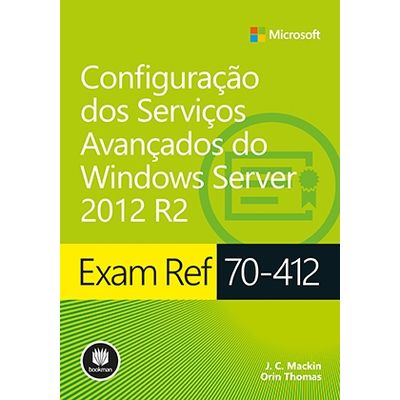 Exam-Ref-70-412---Configuracao-dos-Servicos-Avancados-do-Windows-Server-2012-R2 Exam-Ref-70-412---Configuracao-dos-Servicos-Avancados-do-Windows-Server-2012-R2