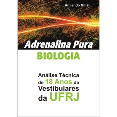 Adrenalina-Pura-Biologia---Analise-Tecnica-de-18-Anos-de-Vestibulares-da-UFRJ Adrenalina-Pura-Biologia---Analise-Tecnica-de-18-Anos-de-Vestibulares-da-UFRJ