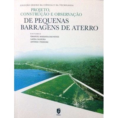 Construcao-e-Observacao-de-Pequena-Barragens-de-Aterro---Colecao-Ensino-da-Ciencia-e-da-Tecnologia Construcao-e-Observacao-de-Pequena-Barragens-de-Aterro---Colecao-Ensino-da-Ciencia-e-da-Tecnologia