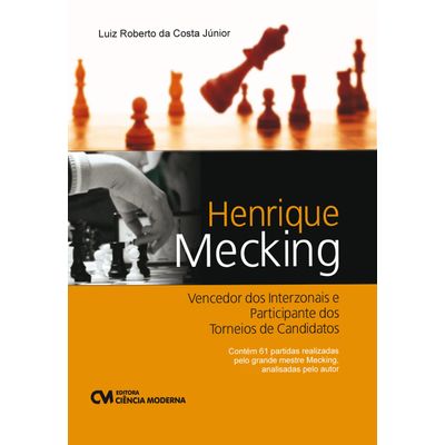 Henrique-Mecking--Vencedor-dos-Interzonais-e-Participante-dos-Torneios-de-Candidatos Henrique-Mecking--Vencedor-dos-Interzonais-e-Participante-dos-Torneios-de-Candidatos