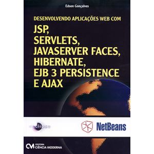 Desenvolvendo-Aplicacoes-Web-com-JSP-SERVELTS-JAVASERVER-FACES-HIBERNATE-EJB-3-PERSISTANCE-E-AJAX