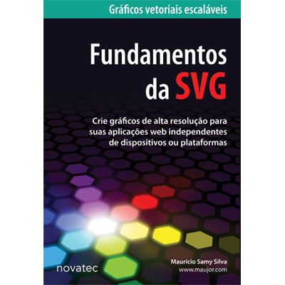 Fundamentos-da-SVG---Crie-graficos-de-alta-resolucao-para-suas-aplicacoes-web-independentes-de-dispositivos-ou-plataformas
