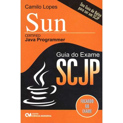 Sun-Certified-Java-Programmer---Guia-do-Exame-SCJP Sun-Certified-Java-Programmer---Guia-do-Exame-SCJP