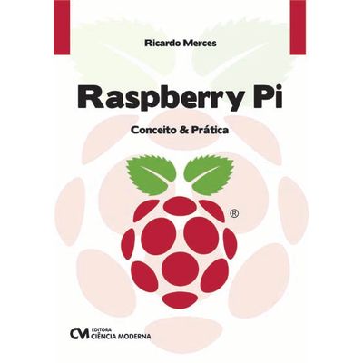 Raspberry-Pi-Conceito-e-Pratica