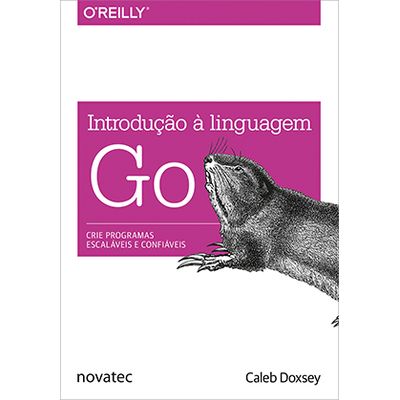 Introducao-a-linguagem-Go---Crie-programas-escalaveis-e-confiaveis
