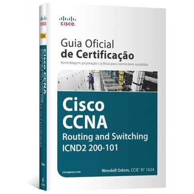 Guia-Oficial-de-Certificacao-Cisco-CCNA-Routing-and-Switching-ICND2-200-101