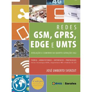 Redes-GSM-GPRS-EDGE-E-UMTS---Evolucao-a-Caminho-da-Quarta-Geracao--4G--4ª-Edicao-Revisada-e-Atualizada