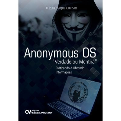 Anonymous-OS--Verdade-ou-Mentira-