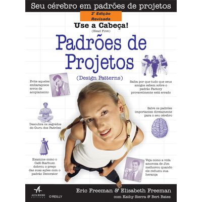 Use-a-Cabeca-Padroes-de-Projetos-Design-Patterns-2-Edicao Use-a-Cabeca-Padroes-de-Projetos-Design-Patterns-2-Edicao