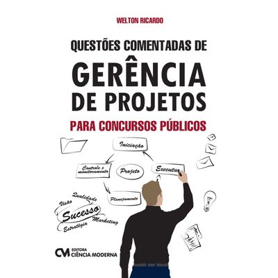 Questoes-Comentadas-de-Gerencia-de-Projetos-para-Concursos-Publicos Questoes-Comentadas-de-Gerencia-de-Projetos-para-Concursos-Publicos