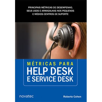 Metricas-para-Help-Desk-e-Service-Desk-Principais-metricas-de-desempenho-seus-usos-e-armadilhas-nos-pequenos-e-medios-centros-de-suporte Metricas-para-Help-Desk-e-Service-Desk-Principais-metricas-de-desempenho-seus-usos-e-armadilhas-nos-pequenos-e-medios-centros-de-suporte