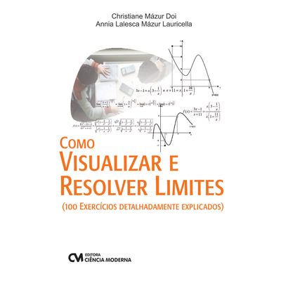 Como-Visualizar-e-Resolver-Limites---100-exercicios-detalhadamente-explicados Como-Visualizar-e-Resolver-Limites---100-exercicios-detalhadamente-explicados