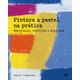 Pintura-a-pastel-na-pratica-Materiais-tecnicas-e-projetos Pintura-a-pastel-na-pratica-Materiais-tecnicas-e-projetos