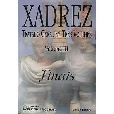 Xadrez-Tratado-Geral-em-Tres-Volumes-Volume-III-Finais Xadrez-Tratado-Geral-em-Tres-Volumes-Volume-III-Finais
