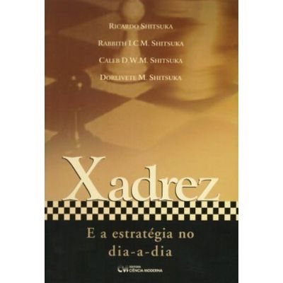 Xadrez-e-a-Estrategia-no-Dia-a-Dia Xadrez-e-a-Estrategia-no-Dia-a-Dia