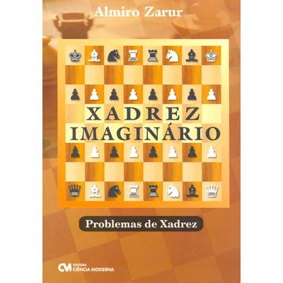 Xadrez-Imaginario-Problemas-de-Xadrez- Xadrez-Imaginario-Problemas-de-Xadrez-