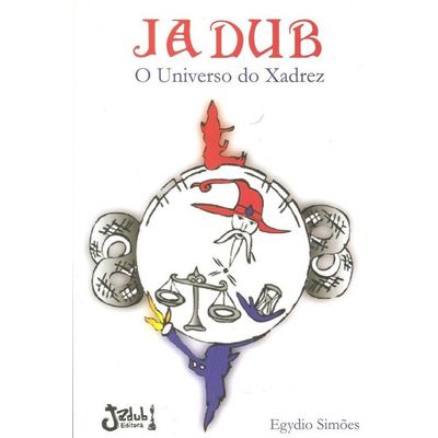 Jadub-O-Universo-do-Xadrez- Jadub-O-Universo-do-Xadrez-