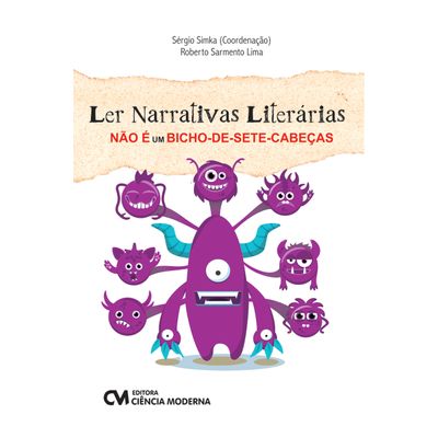 Ler-Narrativas-Literarias-nao-e-um-Bicho-de-sete-cabecas Ler-Narrativas-Literarias-nao-e-um-Bicho-de-sete-cabecas