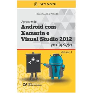 E-BOOK-Aprendendo-Android-com-Xamarin-e-Visual-Studio-2012-para-Iniciantes-Volume-1