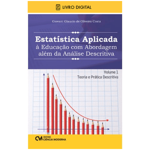 E-BOOK-Estatistica-Aplicada-a-Educacao-com-Abordagem-alem-da-Analise-Descritiva-Volume-1-Teoria-e-Pratica-Descritiva